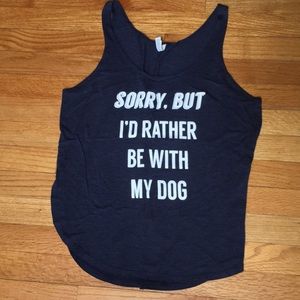 I'd rather be with my dog tank